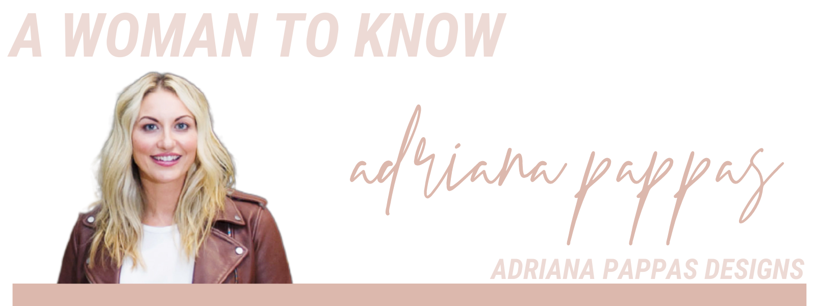 a woman to know - adriana pappas