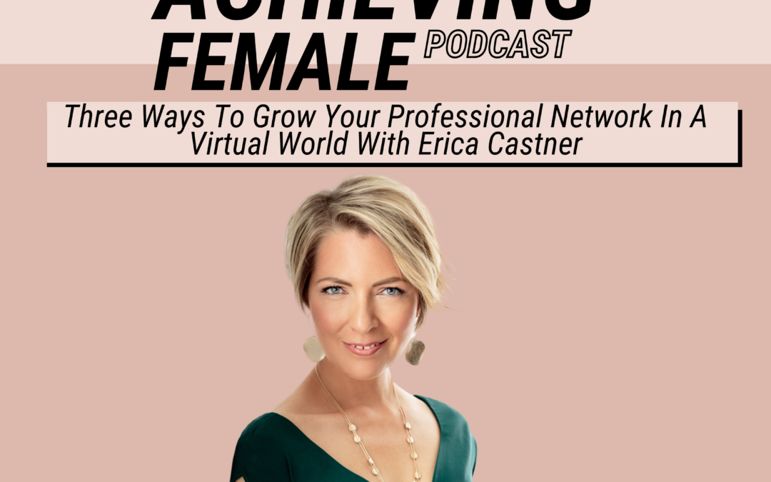 Episode 4 – Three Ways to Grow Your Professional Network in a Virtual World