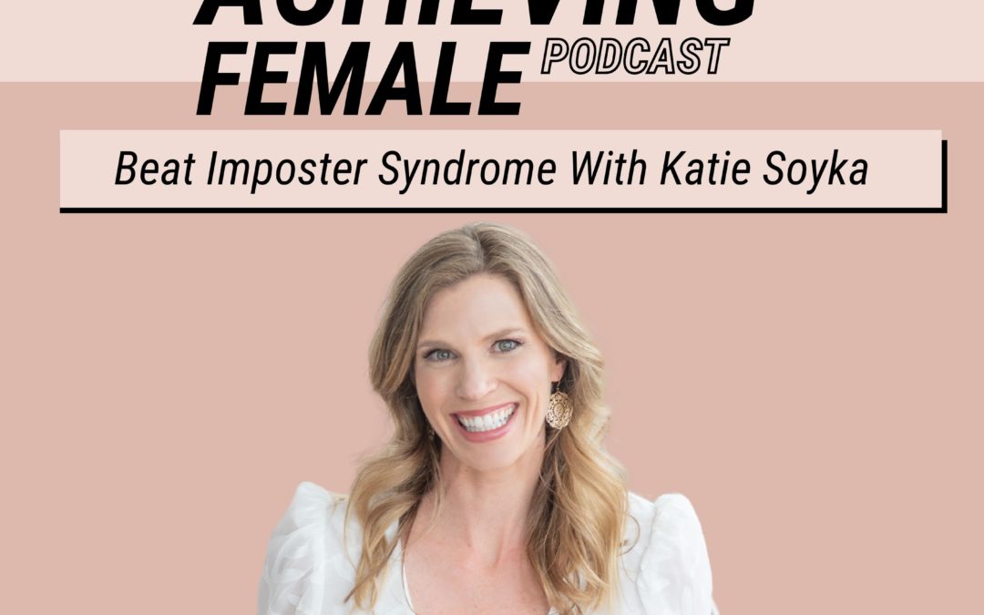 Episode 6 – Beat Imposter Syndrome