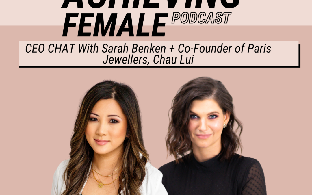 Episode 19 – CEO Chat with Sarah Benken + Chau Lui