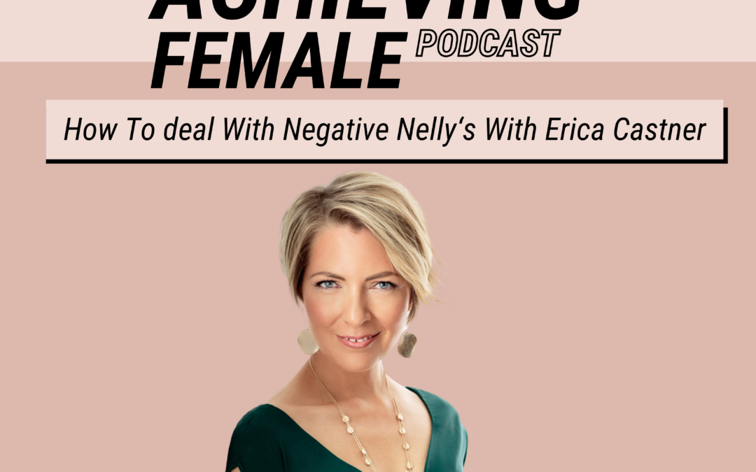 Episode 20 – How to Deal with Negative Nelly’s