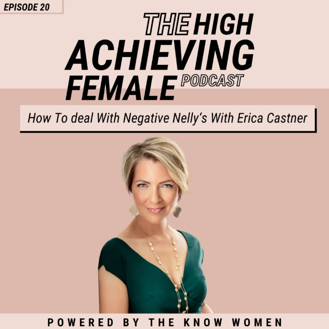 Episode 20 – How to Deal with Negative Nelly’s