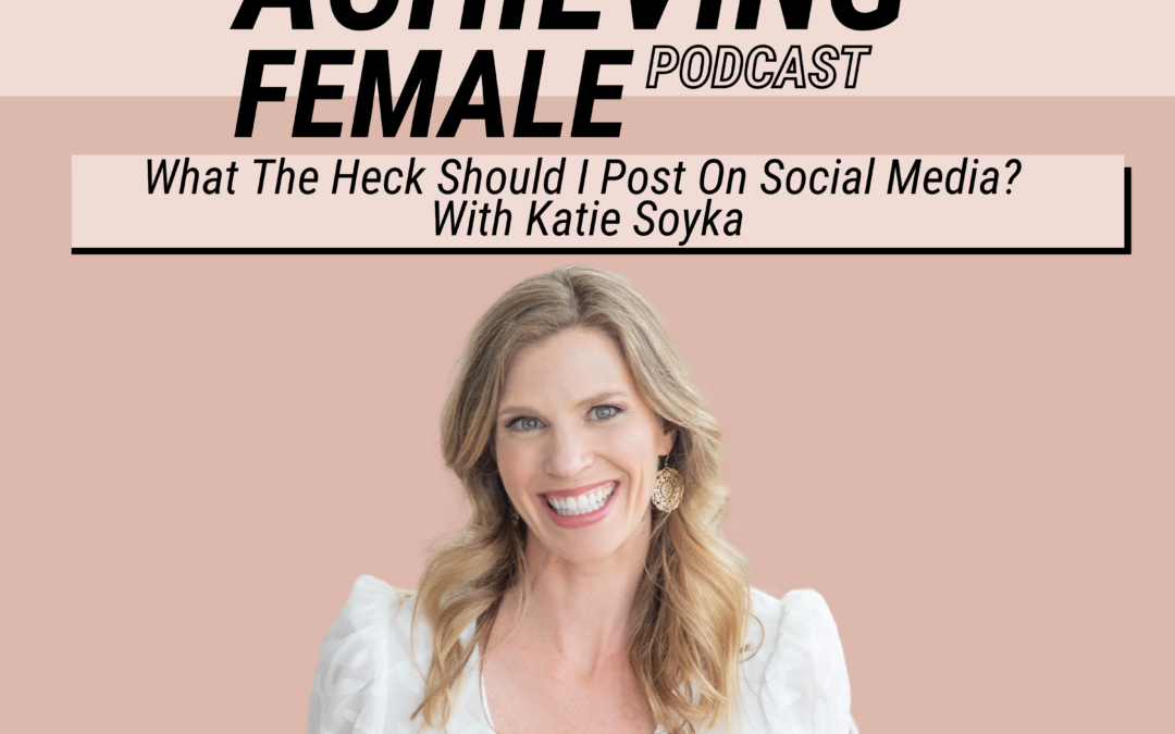 Episode 22 – What The Heck Should I Post On Social Media?