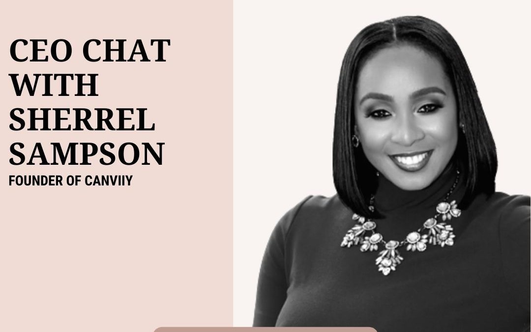 Episode 25 – CEO Chat with Sherrel Sampson