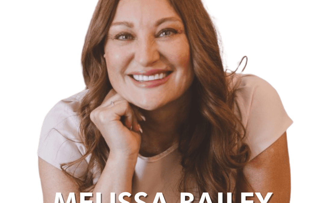 Episode 56 – Melissa Bailey on How to Build a Team of Loyal Believers
