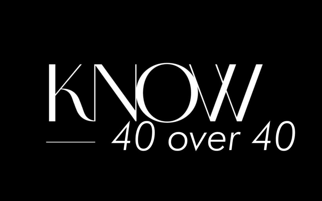 KNOW Women Announces 2023 Class of 40 Over 40