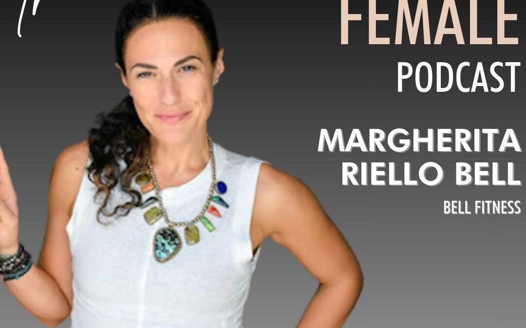 Ep 71 – Prioritize You: Fitness in a Busy Life with Margherita Riello Bell