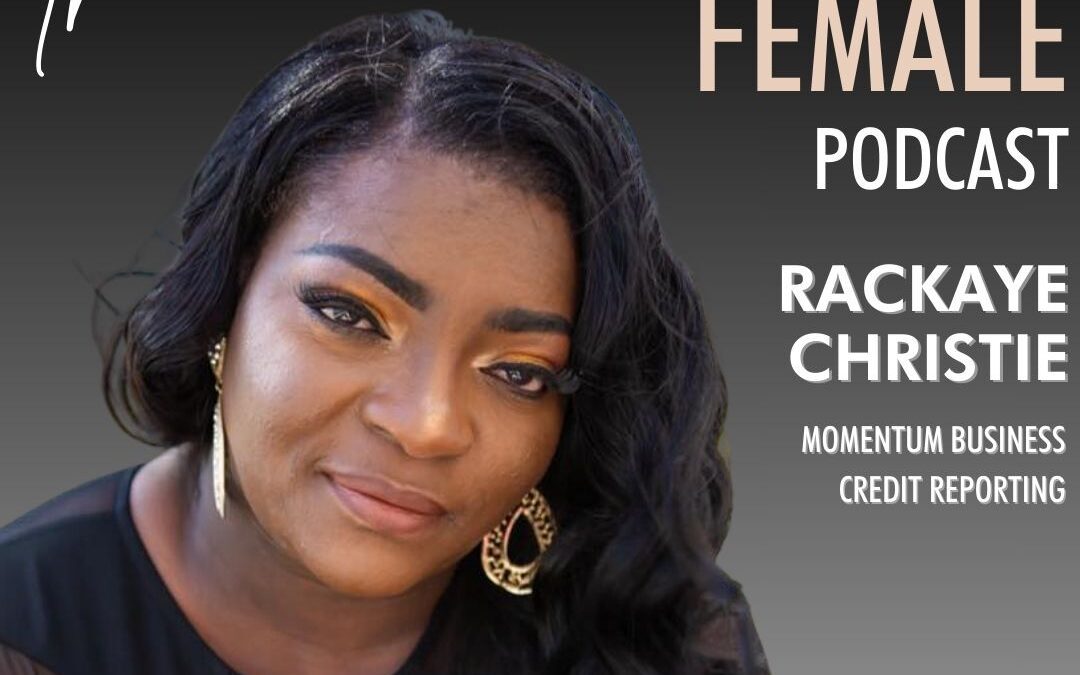 Ep 75 – Building Business Credibility Through Business Credit with Rackaye Christie
