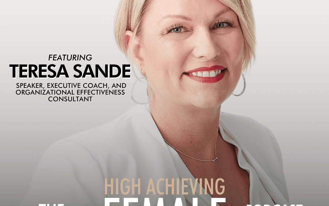 Ep 86: Navigating Impostor Syndrome to Become a Top Executive in Male-Dominated Industries with Teresa Sande
